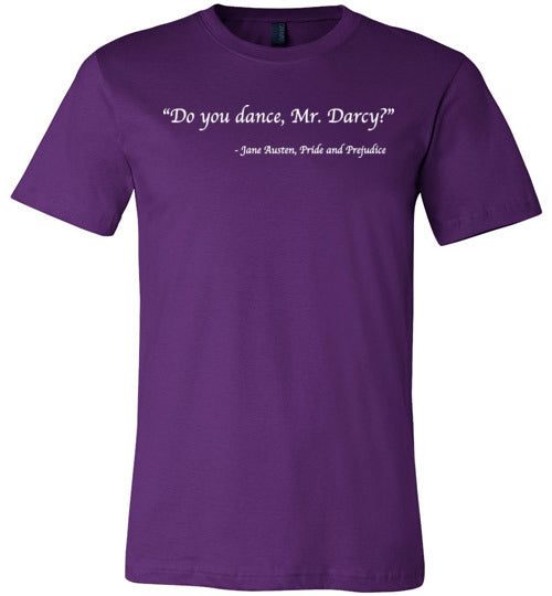 Do you dance, Mr. Darcy? - Jane Austen, Pride and Prejudice