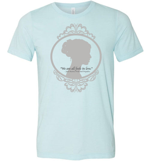 Pride & Prejudice -"We are all fools in love!" Jane Austen