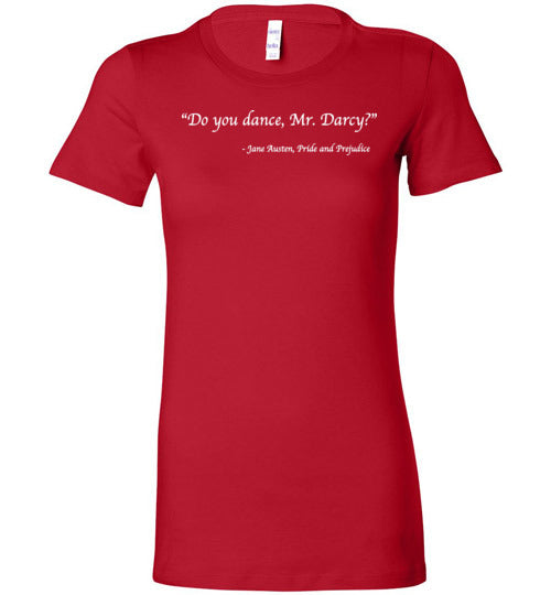 Do you dance, Mr. Darcy? - Jane Austen, Pride and Prejudice
