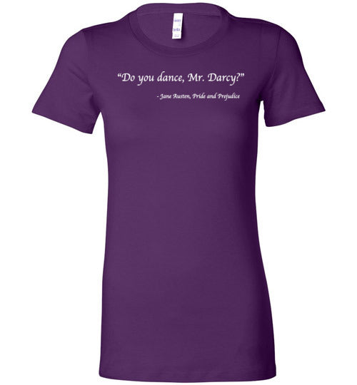 Do you dance, Mr. Darcy? - Jane Austen, Pride and Prejudice