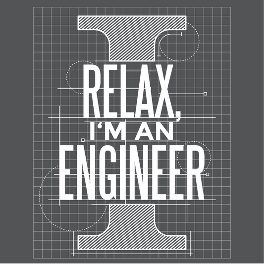 Relax I'm an Engineer