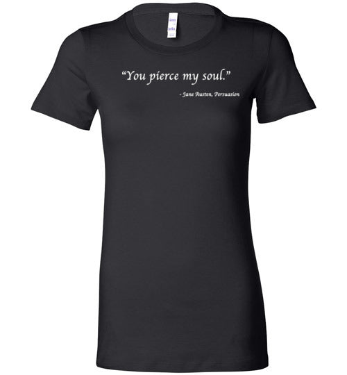 You pierce my soul - Jane Austen, Persuasion