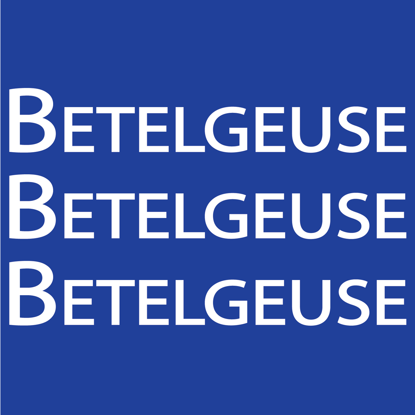 Betelgeuse, Betelgeuse, Betelgeuse